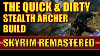 Skyrim Remastered - The Quick & Dirty Stealth Archer Build - Overview (Special Edition)