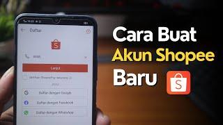 Cara  Membuat Akun Shopee Baru 2024 - Daftar Shopee Terbaru