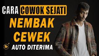 Cara COWOK SEJATI nembak cewek, Auto Diterima!!!