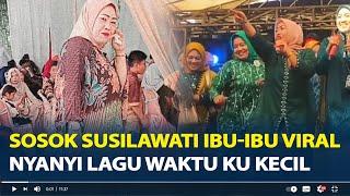 Sosok Susilawati Ibu-ibu Viral Nyanyi Lagu Waktu Ku Kecil, Disorot Mantan Presiden