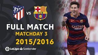 Atlético de Madrid vs FC Barcelona (1-2) Matchday 3 2015/2016 -  FULL MATCH