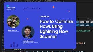 codeLive: How to Optimize Flows Using Lightning Flow Scanner