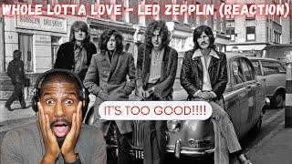 ONE OF THE CRAZIEST SONGS EVER!! | Whole Lotta Love - Led Zepplin (Reaction)