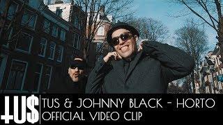 Tus x Johnny Black - Horto - Official Video Clip