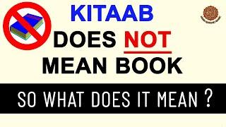 The Correct meaning of Kitab in the Quran - YOU MUST KNOW