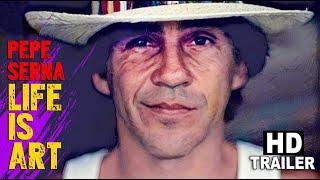 PEPE SERNA: LIFE IS ART - Official Trailer [HD]