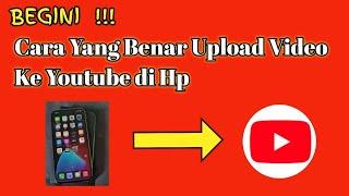 Begini Caranya Upload Video Ke Youtube di HP Yang Benar 2022