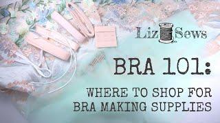 Bra Making 101: Where to Shop for Bra Making Supplies