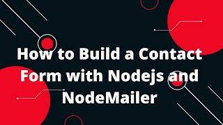 How to Build a Contact Form with Nodejs and NodeMailer