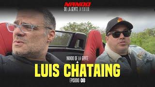 NANDO DE LA GENTE EN YOUTUBE | LUIS CHATAING | PODCAST EP 8