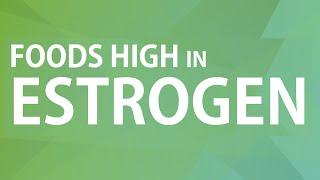 Foods High in Estrogen - Super Foods Good Health - Benefits of Wellness