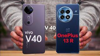 OnePlus 13 R Vs Vivo v40 Full Comparison  Which One is Best