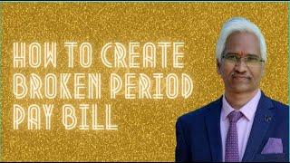 how to create Broken Period Pay Bill