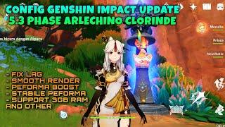 UPDATE!! CONFIG GENSHIN IMPACT 5.3 PHASE 2 CLORINDE, ARLECHINO, LAN YAN! Super Smooth, Work Highest!