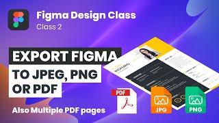 How to export Figma file to Jpeg, png or pdf | Figma Design Class 2 (2022)