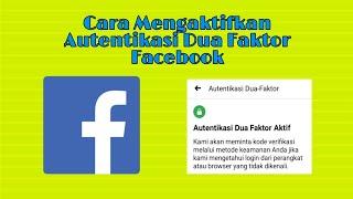 Cara Mengaktifkan Autentikasi Dua Faktor Facebook