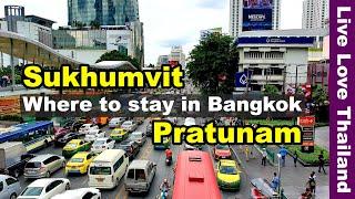 Sukhumvit o Pratunam | Dove alloggiare a Bangkok per la migliore esperienza #livelovethailand