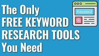5 Free Keyword Research Tools For 2023 - The Only Free Keyword Research Tools You Need