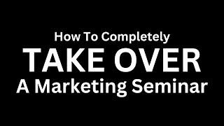 Frank Kern: How To Take over A Marketing Seminar