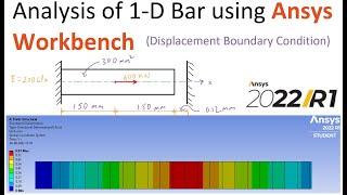 5. Analysis of 1-D Bar using ANSYS Workbench (Displacement Boundary Condition)