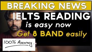 IELTS BReaking News - Reading is easy now For IELTS candidates