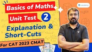 Basics of Maths | Unit Test 2 - Answers and Explanation |  CAT 23 CMAT | Ronak Shah