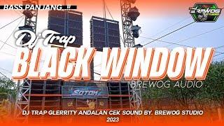 DJ BLACK WINDOW ‼️BASS GLERRITY ANDALAN CEK SOUND BREWOG 2023
