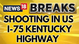 Kentucky Shooting News |  I-75 Kentucky Highway Shooting : At Least 5 People Injured | Kentucky News