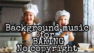 Background music for baking 2021 [no copyright music]