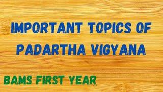 Important topics of Padartha vigyana #bams #padarthvigyan