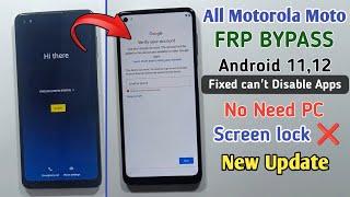 ALL MOTOROLA MOTO FRP BYPASS | FIXED CAN'T DISABLE APPS | Screen Lock | Android 11,12 No Computer