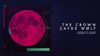 ZAYDE WOLF - THE CROWN (Official Audio)