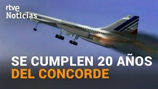 El ACCIDENTE del ÚNICO AVION COMERCIAL SUPERSÓNICO cumple HOY 20 AÑOS I RTVE