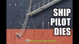 UK Ship Pilot Dies | Required Boarding Arrangements for Pilots | How a Pilot Boards | Am Pilot Assoc