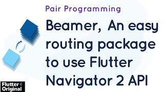 An easy package to use Flutter Navigator 2 | Pair program with the author of the Beamer!