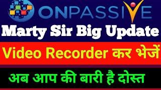 Marty Sir Update | Onpassive Big Update | Onpassive Latest Update | Ash Sir Update |