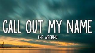 The Weeknd - Call Out My Name (Lyrics)