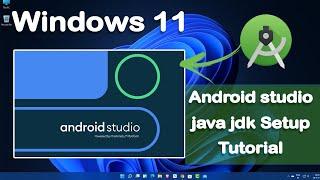 How to install Android Studio on Windows 11 | Windows 11 Java JDK Setup | Windows 11 Android App Run