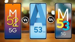 Samsung Galaxy M52 5G Vs Samsung Galaxy A53 5G Vs Samsung Galaxy M53 5G