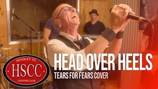 'Head Over Heels' (TEARS FOR FEARS) Cover by The HSCC