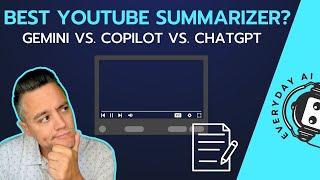 Gemini vs. Copilot vs. ChatGPT: Ultimate YouTube Summarizer