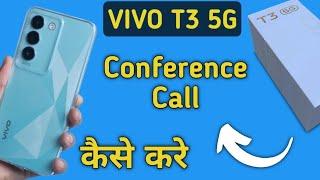 Vivo t3 mein conference call kaise karen, how to make conference call in Vivo t3