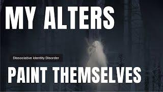 MY ALTERS DRAW THEMSELVES: PART 2! | DISSOCIATIVE IDENTITY DISORDER | DissociaDID