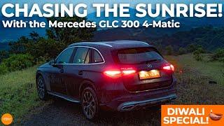 DIWALI SPECIAL 🪔 : Chasing the Sunrise with the GLC300 4-MATIC | UpShift