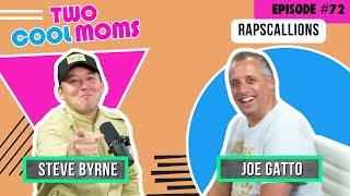 Rapscallions: Episode 72 with Joe Gatto and Steve Byrne