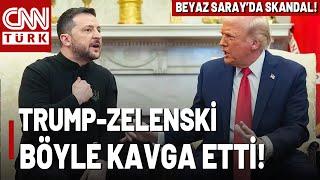 SON DAKİKA  Trump-Zelenski Kavga Etti! Zelenski Beyaz Saray'ı Terk Etti! İşte O Anlar...