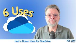 Half a Dozen Uses for OneDrive