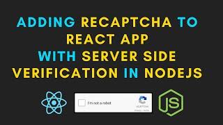 Integrate Google's recptcha in ReactJS and verifying user response in NodeJS