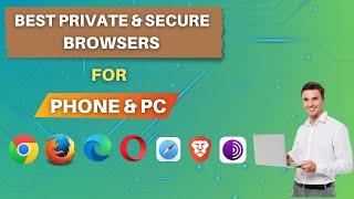 Best Private & Secure Browsers For Windows, Mac, Android & iPhone: Comparison Of Safest Web Browsers