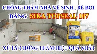 Hướng dẫn thi công Sika Topseal 107 | Chống thấm nhà vệ sinh , bể bơi bằng Sika Topseal 107